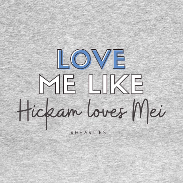 Love Me Like Hickam Loves Mei by Hallmarkies Podcast Store